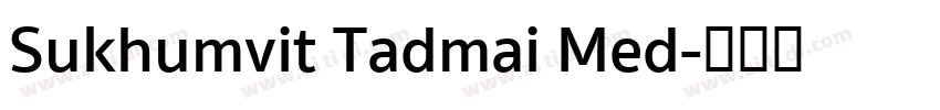 Sukhumvit Tadmai Med字体转换 Sukhumvit Tadmai Med字体转换